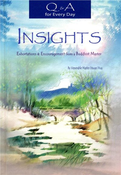 Q & A for Every day - Insights: Exhortations & Encouragement from a Buddhist Master
